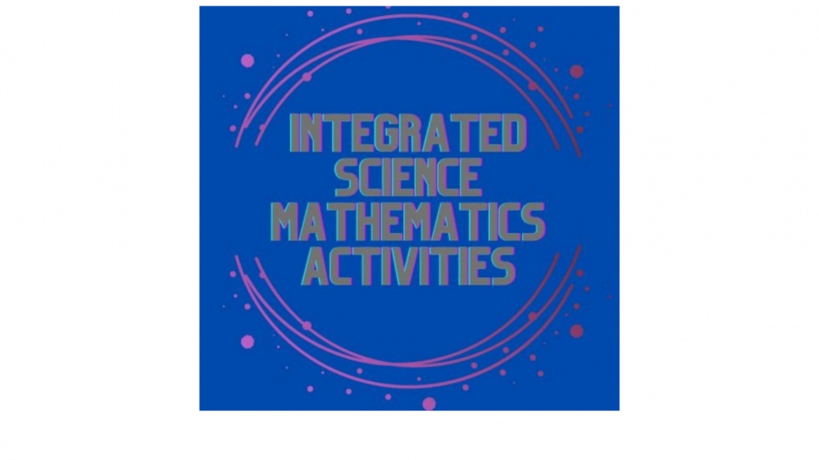 Integrated Science-Mathematics Activities Projesi Mart Ayı Etkinlikleri